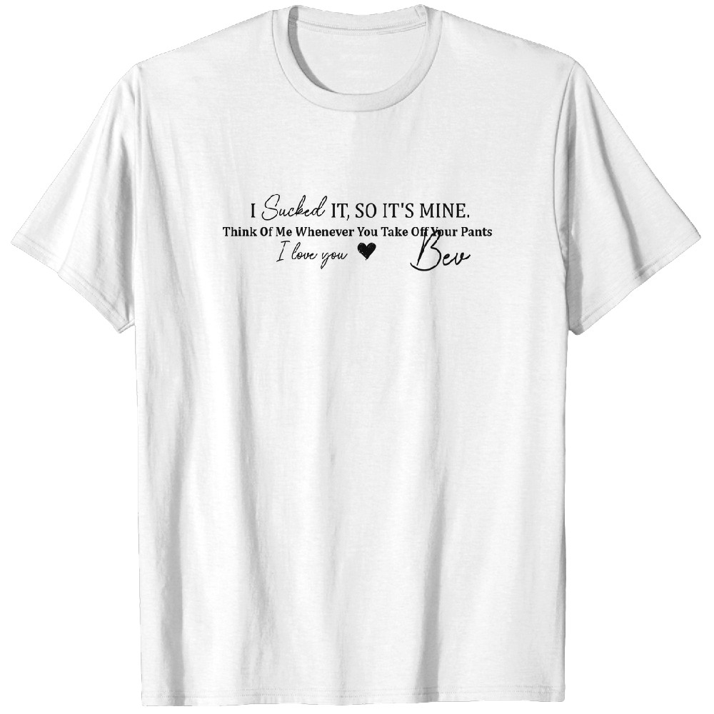 Discover I Licked It, So It's Mine - Personalized Engraved Leather Belt - Father's Day Gift For Dad, Husband T-Shirts