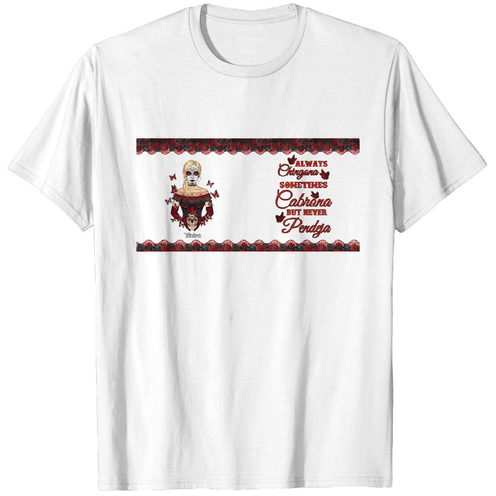 Discover Always Chingona Sometimes Cabrona Custom Mother's Day Personalized Glass Cup T-Shirts