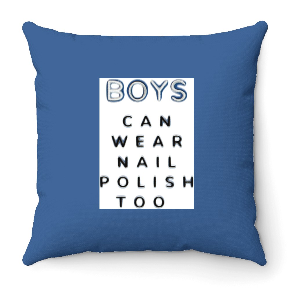 Boys Can Wear Nail Polish Too Throw Pillows